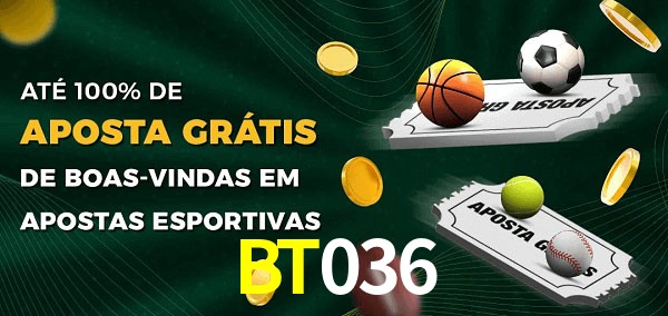 BT036 Ate 100% de Aposta Gratis